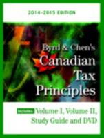 Byrd & Chen's Canadian Tax Principles, 2014 - 2015 Edition Volume I & II 0132062941 Book Cover