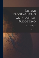 Linear Programming and Capital Budgeting: Comment 1019255846 Book Cover