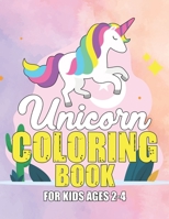 Unicorn Coloring Book for Kids Ages 2-4: Rainbow Unicorns Collection for Kids Coloring and have fun 1695593847 Book Cover