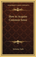 How To Acquire Common Sense 1425337902 Book Cover
