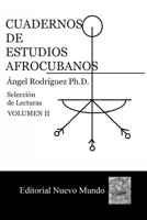 Cuadernos de Estudios Afrocubanos: Seleccion de Lecturas. Volumen II 1475131917 Book Cover