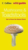 Mushrooms & Toadstools: Get to Know the Natural World (Collins Wild Guide) 0007191502 Book Cover