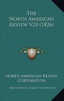 The North American Review V23 0548815410 Book Cover