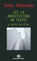 ¿es La Arquitectura Un Texto? Y Otros Escritos/arquitecture In Text And Other Writtings (Spanish Edition) 9879393341 Book Cover