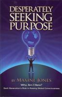 Desperately Seeking Purpose 0979784115 Book Cover