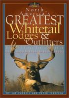 North America's Greatest Whitetail Lodges & Outfitters 1572233087 Book Cover