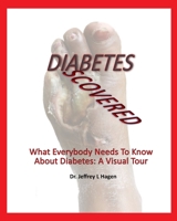 Diabetes Discovered: What Everybody Needs To Know About Diabetes: A Visual Tour B09WXG2T82 Book Cover