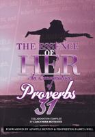 The Essence of Her: An Examination of Proverbs 31 0578818124 Book Cover