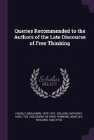 Queries Recommended to the Authors of the Late Discourse of Free Thinking 1354979605 Book Cover