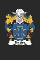Texeira: Texeira Coat of Arms and Family Crest Notebook Journal (6 x 9 - 100 pages) 1695619633 Book Cover