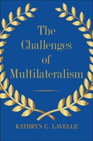 The Challenges of Multilateralism 0300230451 Book Cover