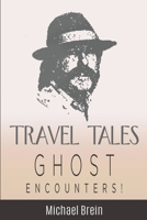 Travel Tales: Ghost Encounters B0BVRBHCX8 Book Cover
