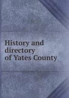 History and Directory of Yates County 5518815042 Book Cover