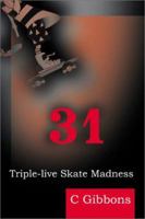 31: Triple-Live Skate Madness 0595187692 Book Cover