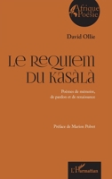 Le Requiem du Kasàlà: Poèmes de mémoire, de pardon et de renaissance (Afrique Poésie) (French Edition) 2336587157 Book Cover
