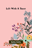 Left with a trust 9374595648 Book Cover