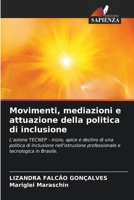 Movimenti, mediazioni e attuazione della politica di inclusione: L'azione TECNEP - inizio, apice e declino di una politica di inclusione ... e tecnologica in Brasile. 6206081311 Book Cover