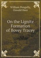 On the Lignite Formation of Bovey Tracey 5518918488 Book Cover