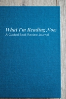 What I'm Reading Now: A Guided Book Review Journal (Bibliophile Books) 1659513669 Book Cover