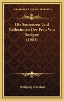Die Sentenzen Und Reflexionen Der Frau Von Sevigne (1903) 1120421950 Book Cover