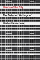 Hearts of the City: The Selected Writing of Herbert Muschamp 0375404066 Book Cover