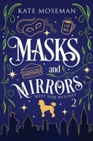 Masks and Mirrors: A Paranormal Women's Fiction Novel (West Side Witches) 1957320230 Book Cover