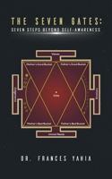 The Seven Gates: Seven Steps Beyond Self-Awareness 1528916123 Book Cover