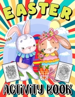 Easter Activity Book: Easter Day Activity and Coloring Book for Teens, Adults, Seniors - A Super Cute Easter Mandala Coloring Book for Teens, Boys and Girls - Relax, Relieve Stress and Enjoy. B08XLLF39J Book Cover