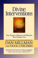 Divine Interventions: True Stories of Mystery and Miracles That Change Lives 1579541003 Book Cover