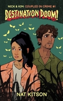 Nick and Kim: Coupled in Crime (#1) Destination Doom! B0B6L6HLCV Book Cover