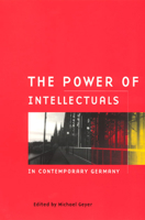 The Power of Intellectuals in Contemporary Germany 0226289877 Book Cover