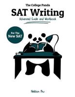 The College Panda's SAT Writing: Advanced Guide and Workbook for the New SAT 0989496430 Book Cover
