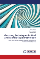 Grossing Techniques in Oral and Maxillofacial Pathology 3659106321 Book Cover