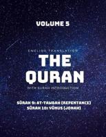 The Quran - English Translation with Surah Introduction - Volume 5: Sūrah 9: at-Tawbah (Repentance); Sūrah 10: Yūnus (Jonah) 1076417949 Book Cover