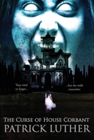 The Curse of House Corbant 0578916959 Book Cover