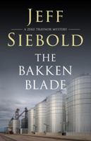 The Bakken Blade, A Zeke Traynor Mystery (Zeke Traynor Mysteries) 1733638717 Book Cover