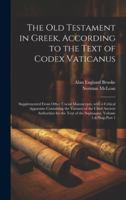 The Old Testament in Greek, According to the Text of Codex Vaticanus: Supplemented from Other Uncial Manuscripts, with a Critical Apparatus Containing ... Septuagint, Volume 1, Part 1 (Greek Edition) 1020047445 Book Cover