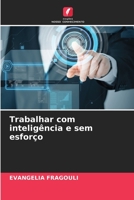 Trabalhar com intelig�ncia e sem esfor�o 6204143832 Book Cover