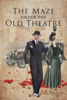 The Maze Under The Old Theater 1956696342 Book Cover