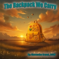The Backpack We Carry B0FRV5VV3W Book Cover
