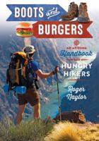 Boots & Burgers: An Arizona Handbook for Hungry Hikers 1940322006 Book Cover