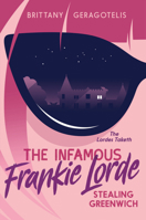 The Infamous Frankie Lorde 1: Stealing Greenwich 1645950271 Book Cover