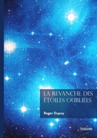 La Revanche des Étoiles Oubliées (French Edition) 2414803622 Book Cover