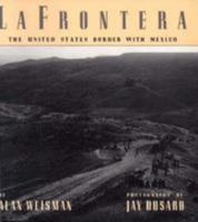 LA Frontera: The United States Border With Mexico 0151473153 Book Cover