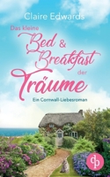 Das kleine Bed & Breakfast der Träume: Ein Cornwall-Liebesroman (German Edition) 3989981803 Book Cover