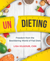 Undieting: Freedom from the Bewildering World of Fad Diets 1628604107 Book Cover