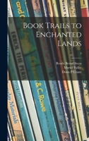 Book Trails to Enchanted Lands; 3 1014673356 Book Cover