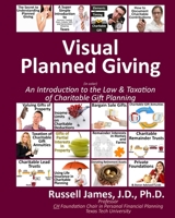 Visual Planned Giving in Color: An Introduction to the Law & Taxation of Charitable Gift Planning 1542724244 Book Cover