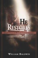 He Restores: God's Plan to Restore Fallen Leaders 1593303572 Book Cover