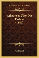 Aristoteles Uber Die Farben (1849) 116028718X Book Cover